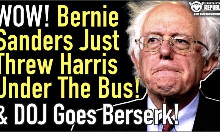 Wow! Bernie Sanders Just Threw Kamala Harris Under The Bus & DOJ Goes Berserk!